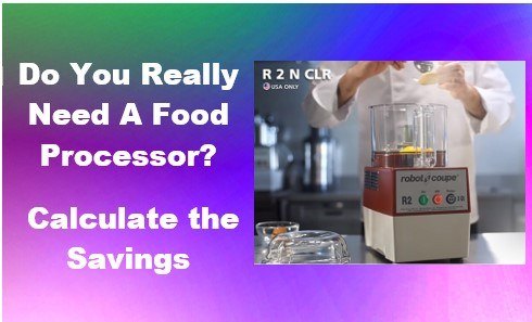 Do You Really Need a Food Processor? Calculate the Savings